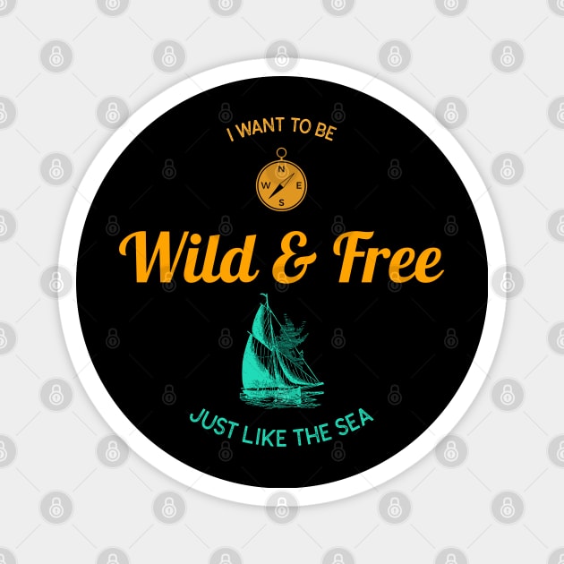 Wild and Free Just Like the Sea Sailing Magnet by Dibble Dabble Designs